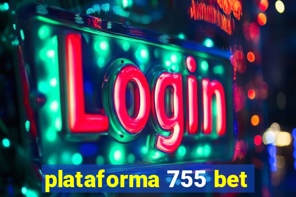 plataforma 755 bet